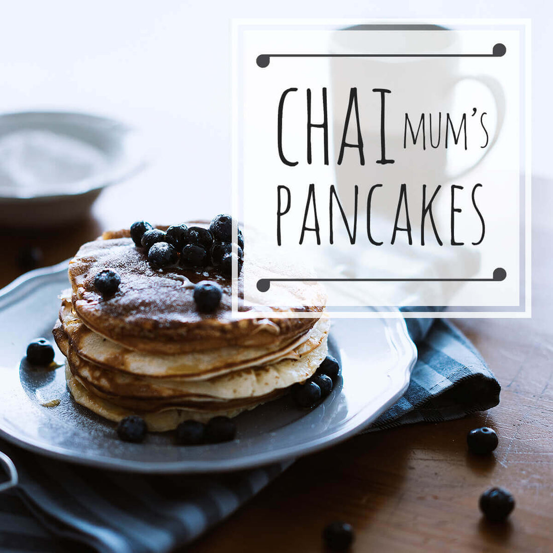 Chai Pancakes Recipe - Madura Tea